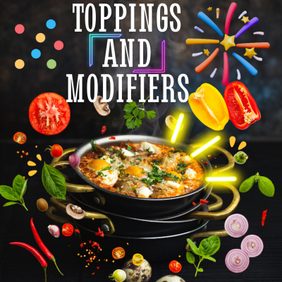 Toppings and Modifiers